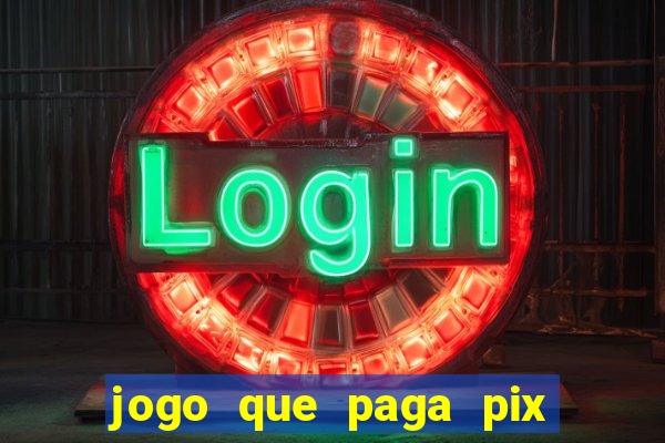 jogo que paga pix de verdade